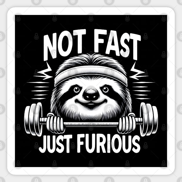 Not Fast, Just Furious - Sloth Workout Sticker by MakerMind8.2